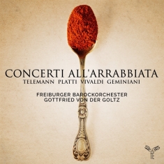 Freiburg Baroque Orchestra - Concerti All'arrabbiata