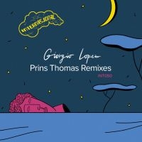 Lopez Giorgio - Prins Thomas Remixes