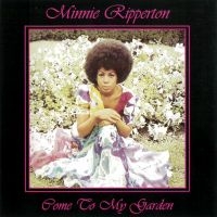 Minnie Ripperton - Come To My Garden