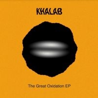 Khalab - Great Oxidation Ep