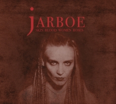 Jarboe - Skin Women Blood Roses