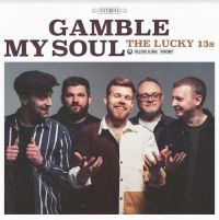 Lucky 13'S - Gamble My Soul