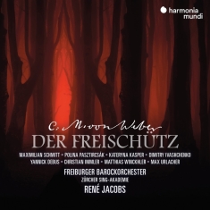 Freiburger Barockorchester / Rene Jacobs - Weber Der Freischutz (1821)