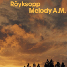 Röyksopp - Melody A.M