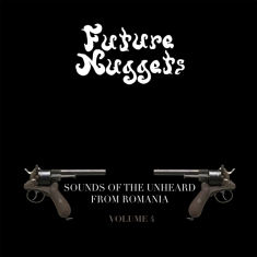 V/A - Future Nuggets Vol.4 | Sounds Of The Unheard From Romania