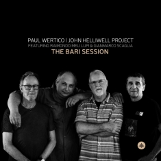 Paul Wertico & John Helliwell Project - The Bari Session