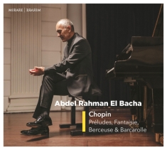 Abdel Rahman El Bacha - Chopin: Preludes, Fantaisie, Berceuse & Barcarolle