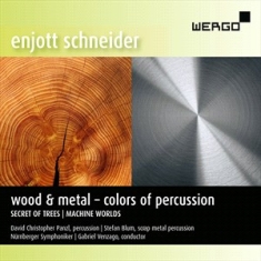 Schneider Enjott - Wood & Metal – Colors Of Percussion