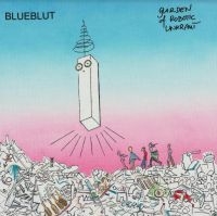 Blueblut - Garden Of Robotic Unkraut