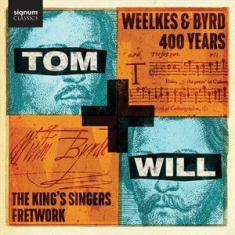 Various - Tom & Will – Weelkes & Byrd - 400 Y