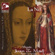 La Nef - Music For Joan The Mad