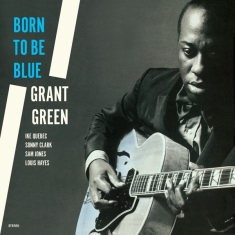 Green Grant - Born To Be Blue