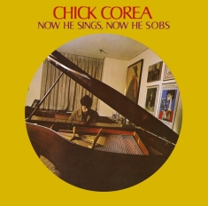 Chick Corea - Now He Sings, Now He Sobs