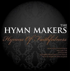 The Hymn Makers - Hymns Of Faithfulness