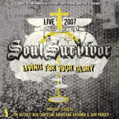 Soul Survivor - Living For Your Glory