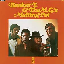 Booker T & Mg's - Melting Pot