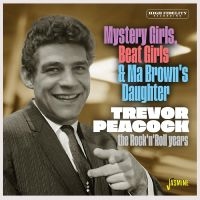 Peacock Trevor - Mystery Girls, Beat Girls & Ma Brow