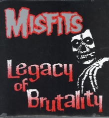 Misfits - Legacy Of Brutality