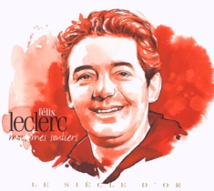 Felix Leclerc - Le Siecle D'or