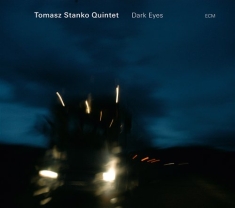 Tomasz Stanko Alexi Tuomarila Jakob - Dark Eyes