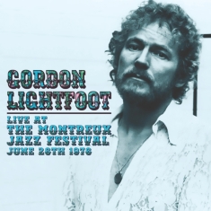 Lightfoot Gordon - Live At The Montreux Jazz Festival, June 26Th 1976