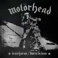 Motörhead - Iron Horse / Born To Lose