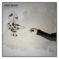 Kind Beast - Dirty Realism