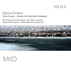 Munchener Kammerorchester - Gloria Coates: Time Frozen - Works For Chamber Orchestra