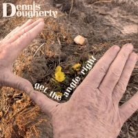 Dougherty Dennis - Get The Angle Right