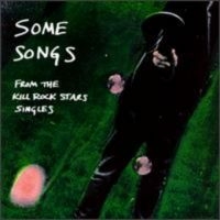 Various Artists - Some Songs From The Kill Rock Stars