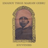 Emahoy Tsege Mariam Gebru - Souvenirs