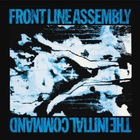 Front Line Assembly - The Initial Command