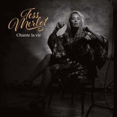 Tess Merlot - Chante La Vie