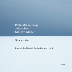 Palle Mikkelborg Jakob Bro Marily - Strands - Live At The Danish Radio