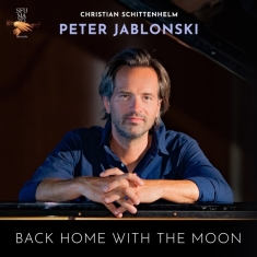 Peter Jablonski - Christian Schittenhelm: Back Home With The Moon