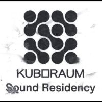 Various Artists - Kuboraum Sound Residency