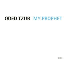 Oded Tzur - My Prophet