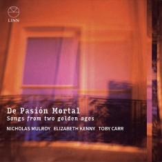 Nicholas Mulroy Elizabeth Kenny T - De Pasion Mortal - Songs From Two G