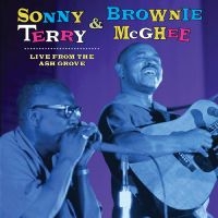 Sonny Terry & Brownie Mcghee - Live From The Ash Grove