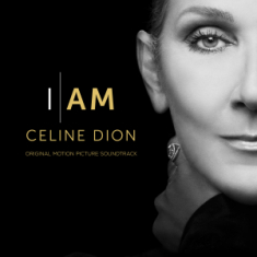 Dion Céline - I Am: Celine Dion (Original Motion Picture Soundtrack)