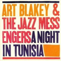 Art Blakey & The Jazz Messengers - A Night In Tunisia