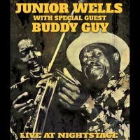 Junior Wells & Buddy Guy - Live At Nightstage