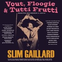 Gaillard Slim - Vout, Floogie & Tutti Frutti - Sele