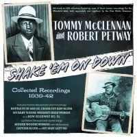 Tommy Mcclennan & Robert Petway - Shake 'Em On Down - Collected Recor