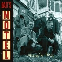 Whistle Bait - Bait's Motel