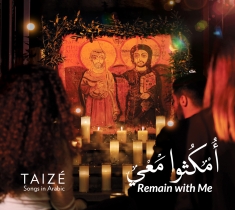 Taizé - Remain With Me - Omkouthou Ma'y - S