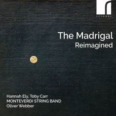 Hannah Ely Toby Carr Monteverdi S - The Madrigal Reimagined