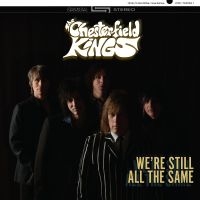 Chesterfield Kings The - We?Re Still All The Same