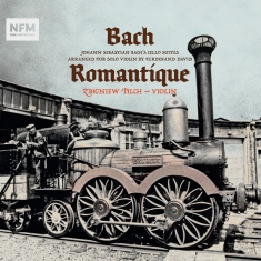 Zbigniew Pilch - Bach: Romantique - The Cello Suites