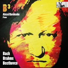 Alexei Kornienko - B 3 - Bach-Brahms-Beethoven - Works